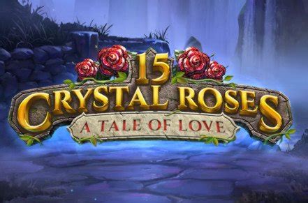 15 Crystal Roses A Tale Of Love Review 2024