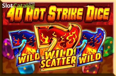 40 Hot Strike Dice Betano