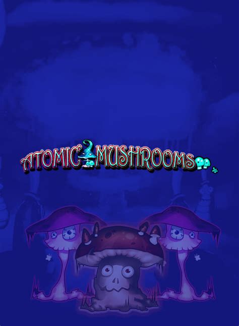 Atomic Mushrooms Betsson