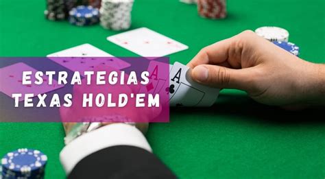 Estrategias de poker texas holdem sem limite