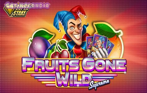 Fruits Gone Wild Supreme Slot Grátis
