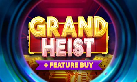 Jogar Grand Heist Feature Buy com Dinheiro Real