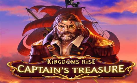 Kingdoms Rise Captain S Treasure Bwin