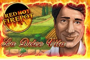 La Dolce Vita Red Hot Firepot Bodog