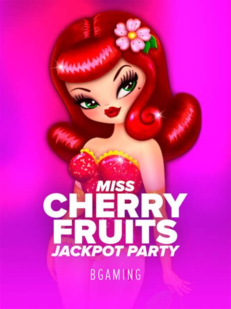 Miss Cherry Fruits Jackpot Party Slot Grátis